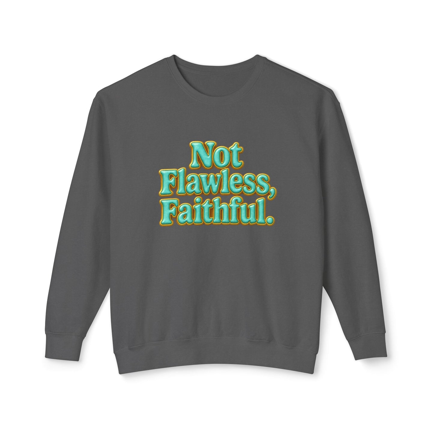 "Not Flawless, Faithful" Comfort Colors Crewneck