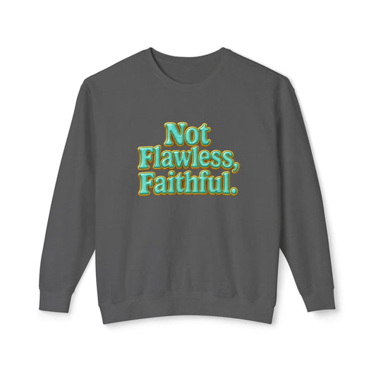 "Not Flawless, Faithful" Comfort Colors Crewneck