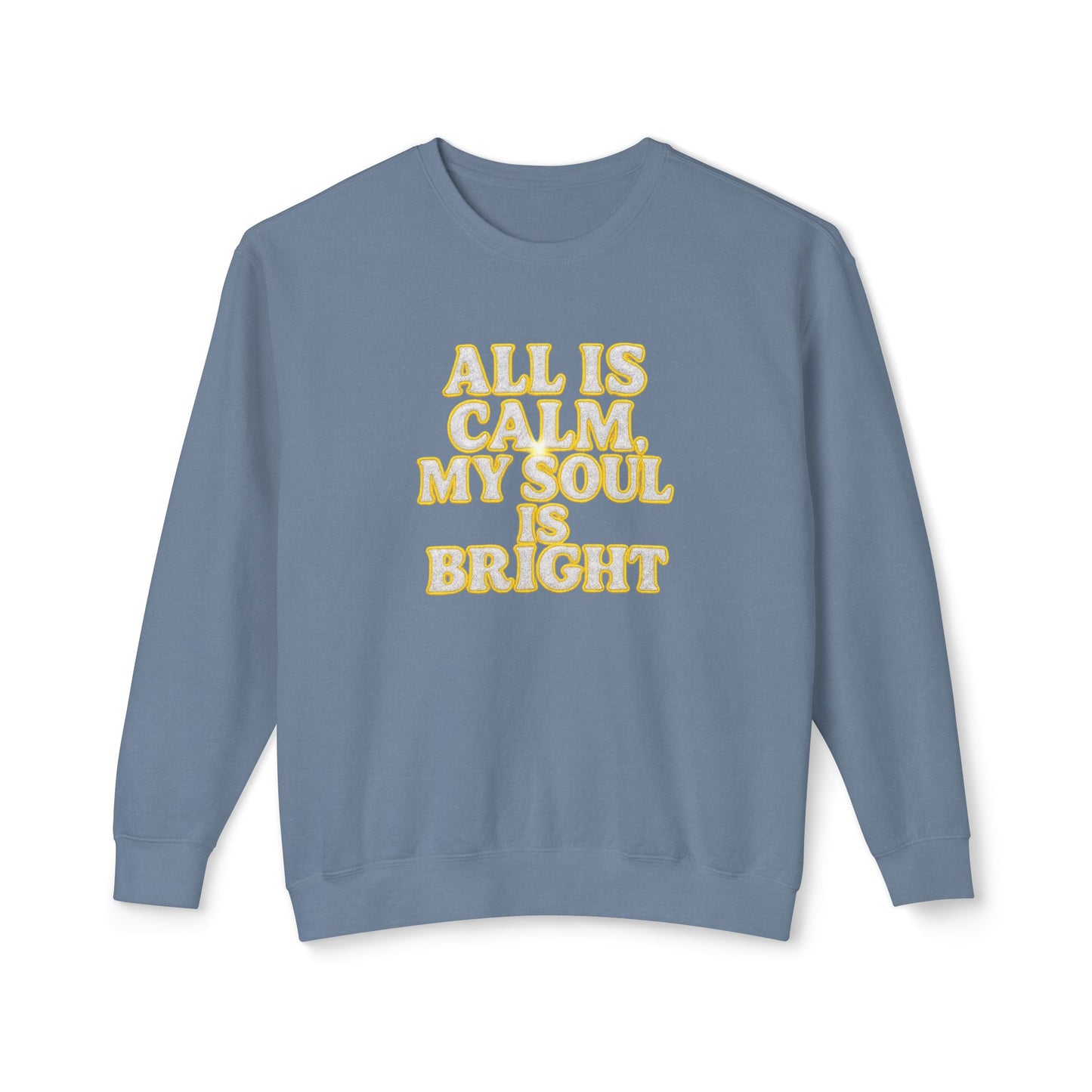"All is Calm My Soul is Bright" Comfort Colors Crewneck