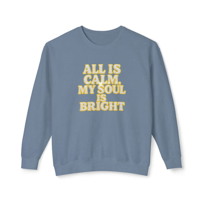 "All is Calm My Soul is Bright" Comfort Colors Crewneck