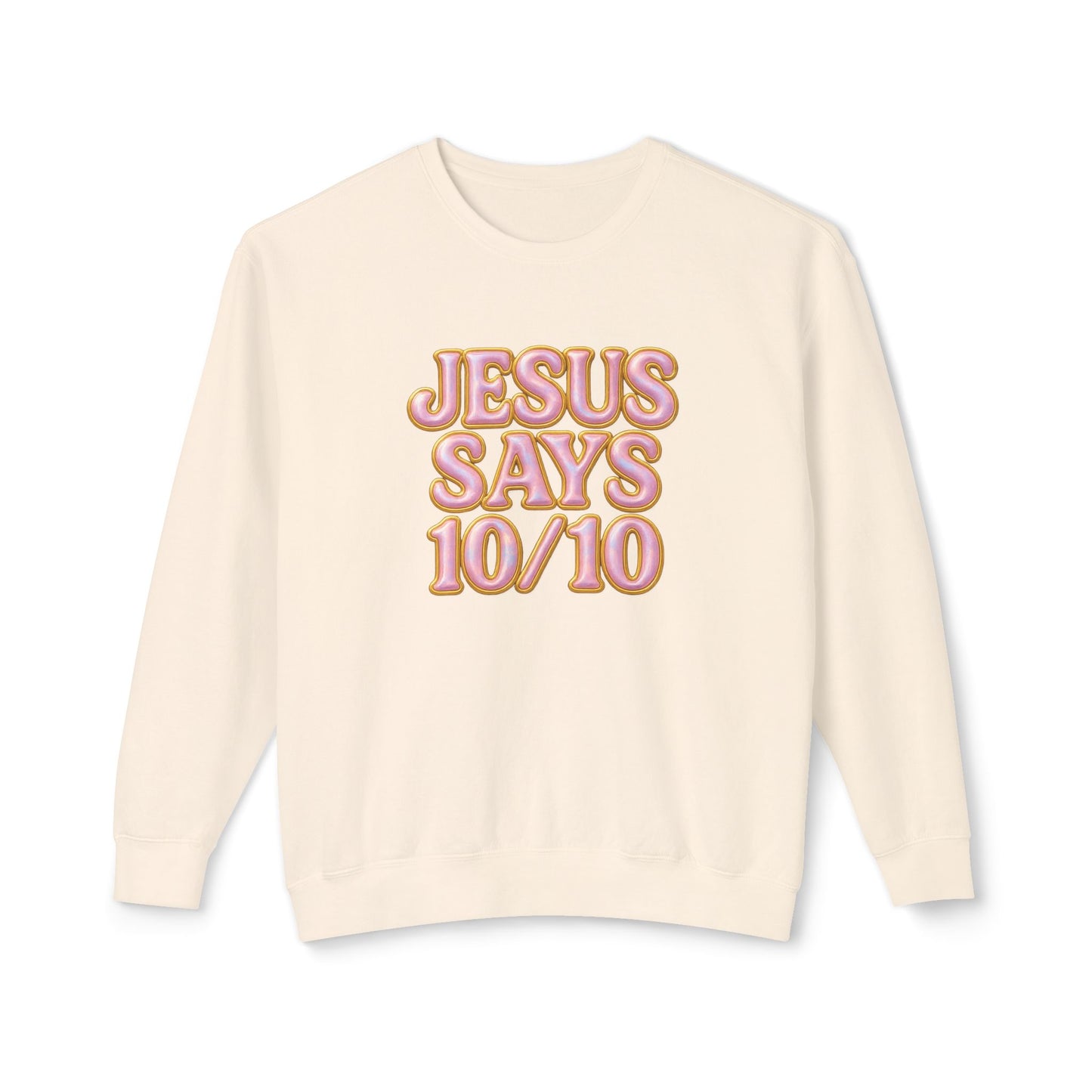 "Jesus Says 10/10" Comfort Colors Crewneck