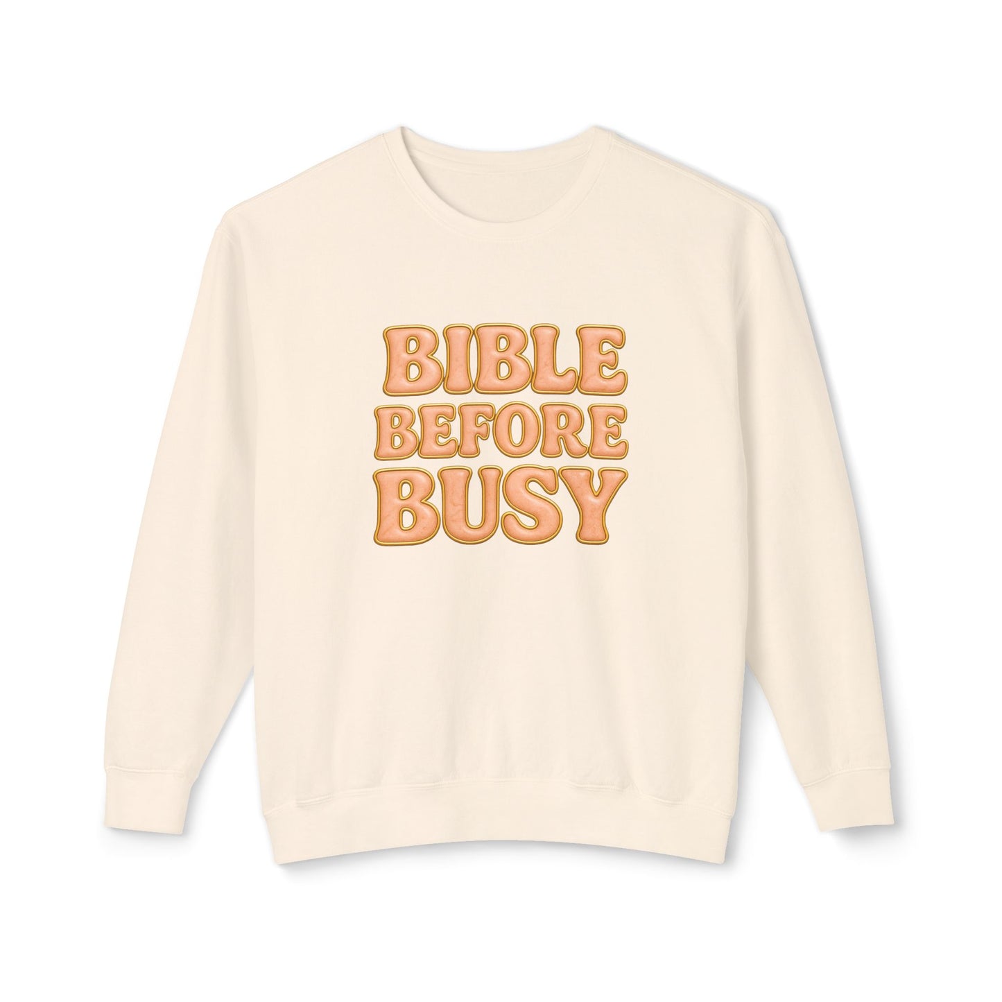 "Bible Before Busy" Comfort Colors Crewneck
