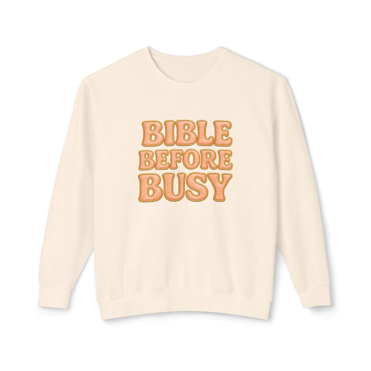"Bible Before Busy" Comfort Colors Crewneck