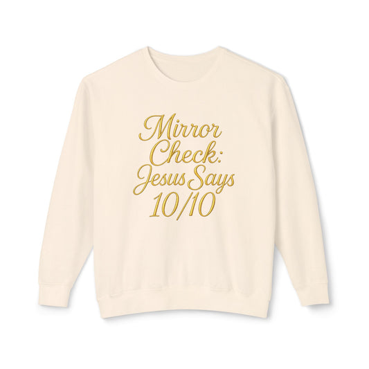 "Mirror Check Jesus Says 10/10" Christian Sweatshirt