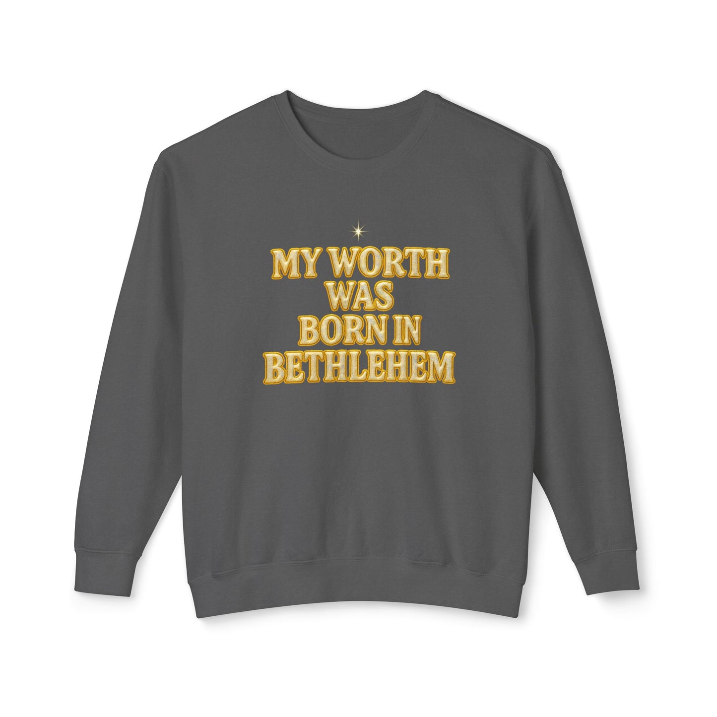 "My Worth Was Born in Bethlehem" Comfort Colors Crewneck