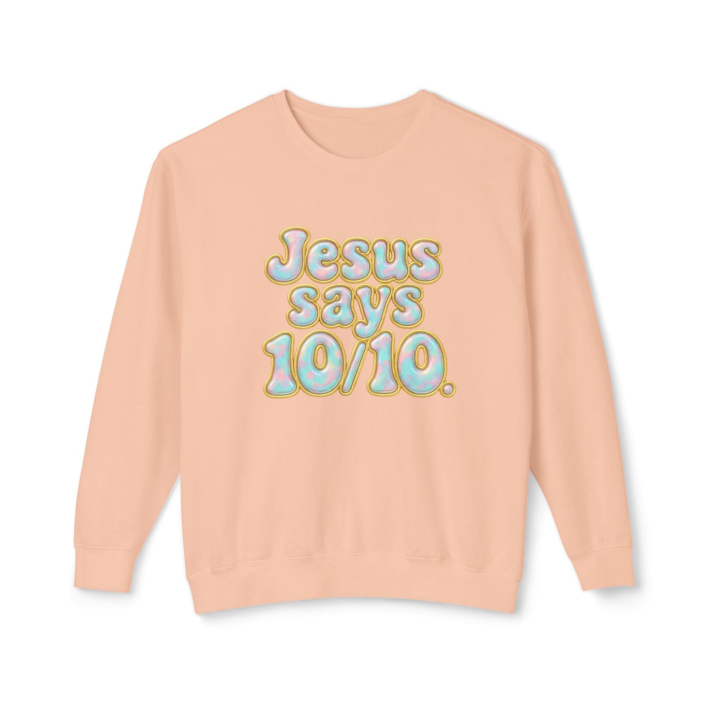 "Jesus Says 10/10" Comfort Colors Crewneck