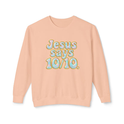 "Jesus Says 10/10" Comfort Colors Crewneck