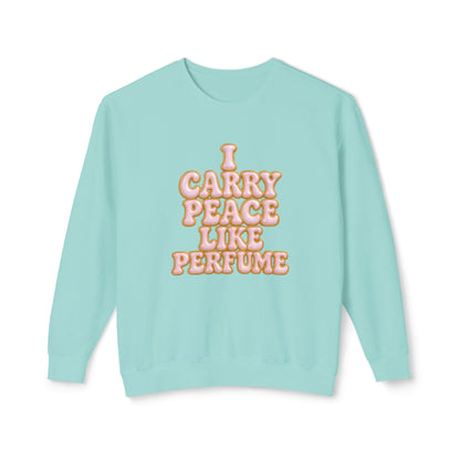 "I Carry Peace Like Perfume" Comfort Colors Crewneck