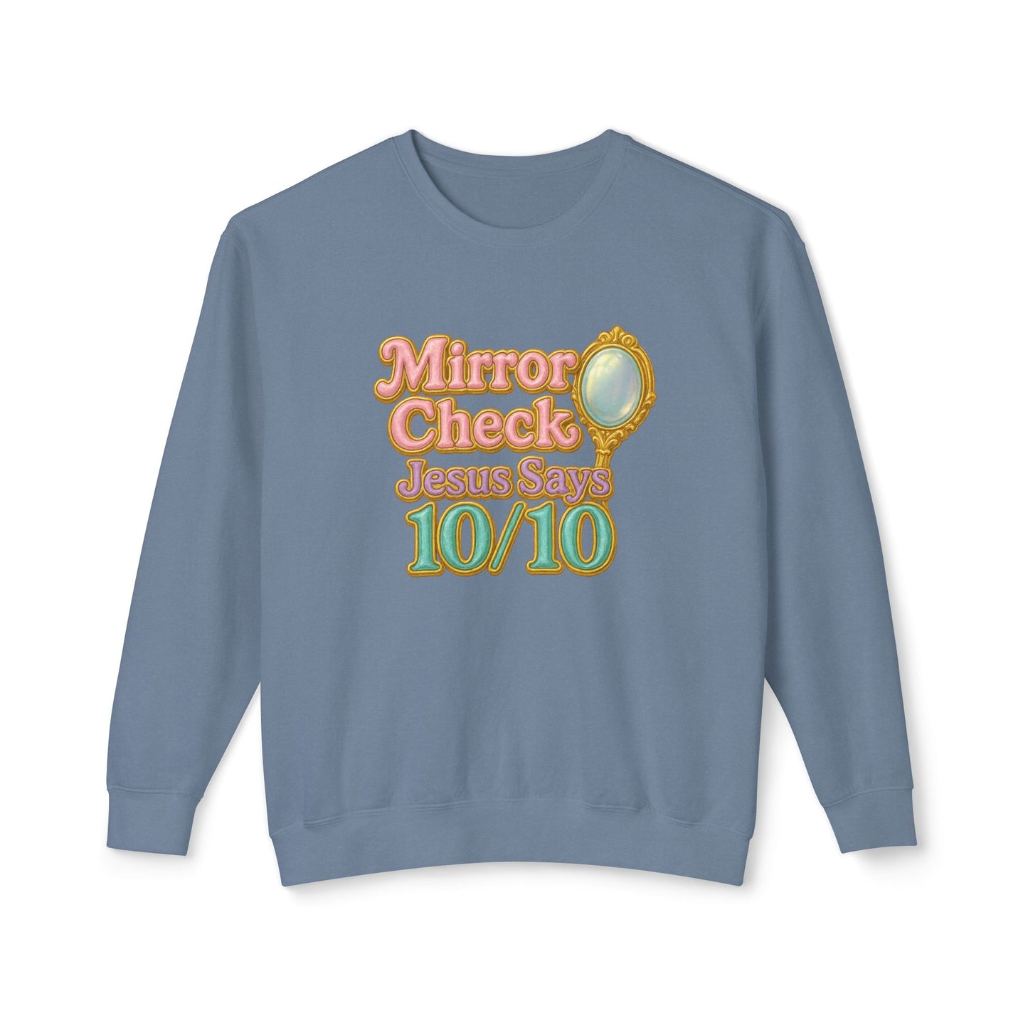 "Mirror Check Jesus Says 10/10" Comfort Colors Crewneck