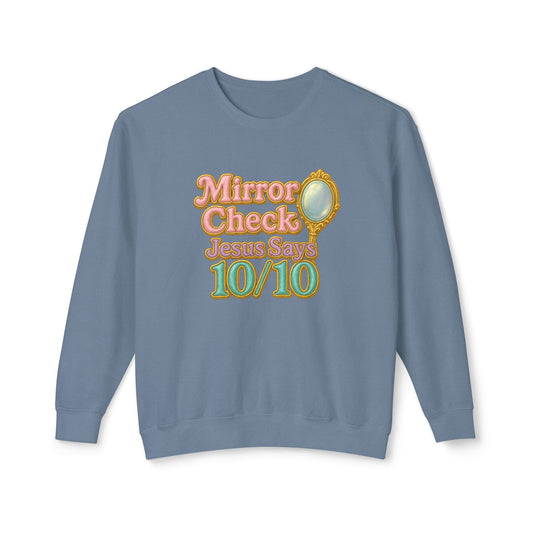 "Mirror Check Jesus Says 10/10" Comfort Colors Crewneck