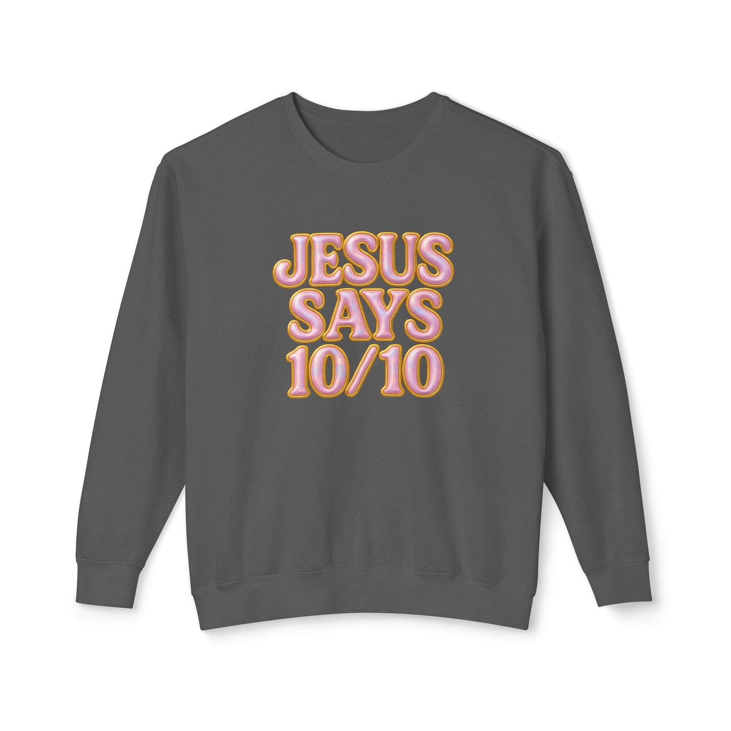 "Jesus Says 10/10" Comfort Colors Crewneck