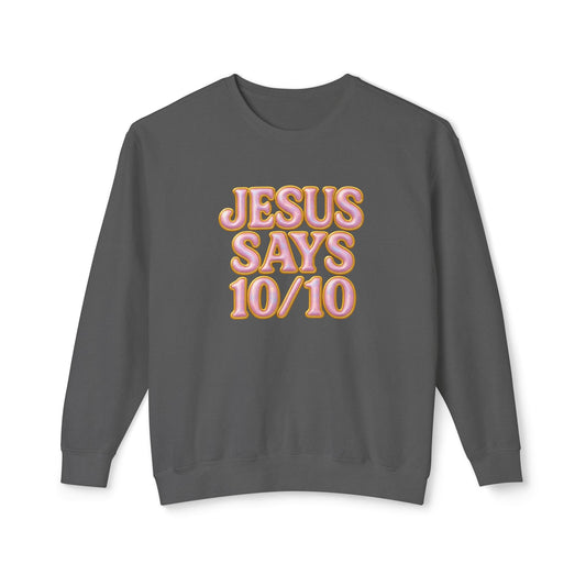 "Jesus Says 10/10" Comfort Colors Crewneck
