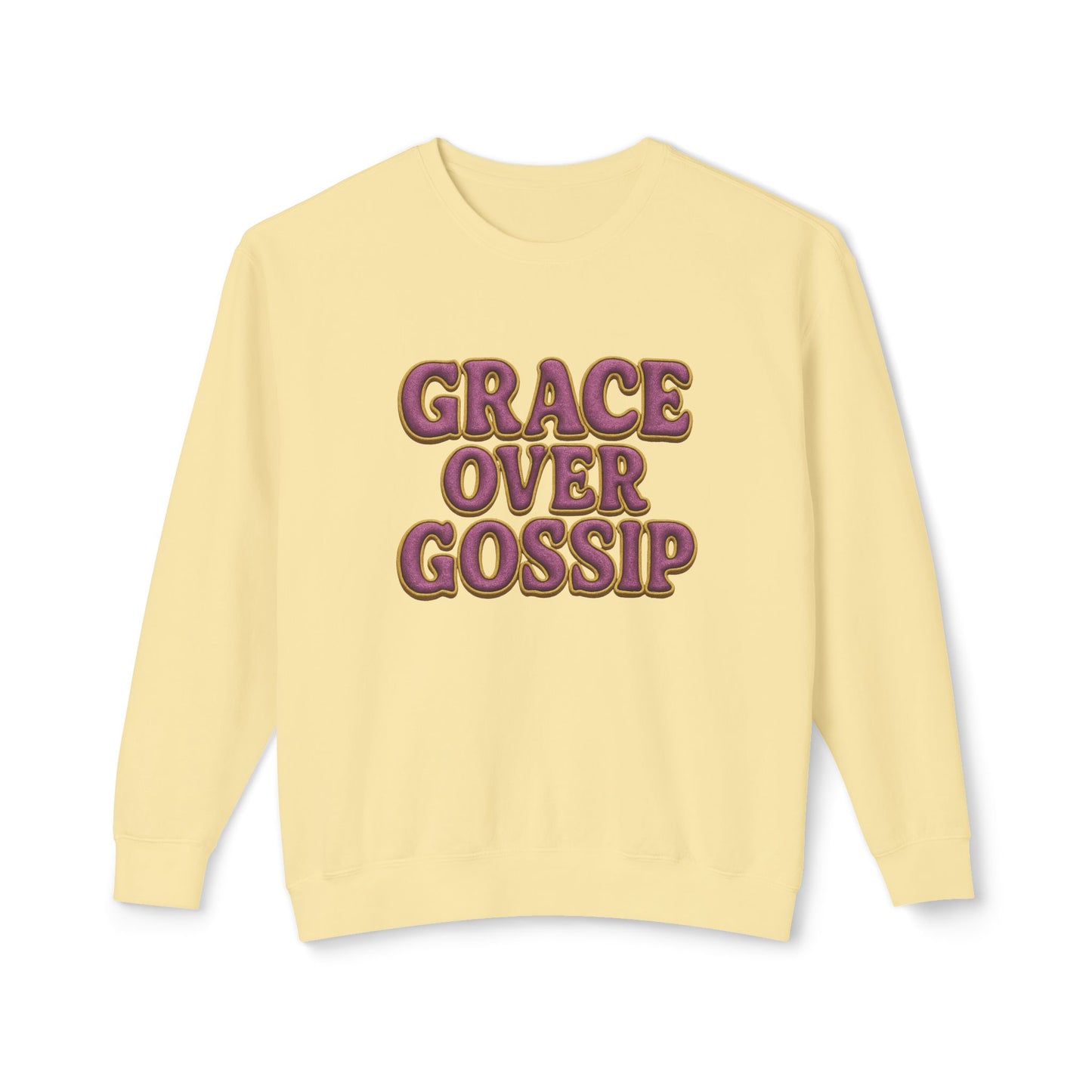 "Grace Over Gossip" Comfort Colors Crewneck