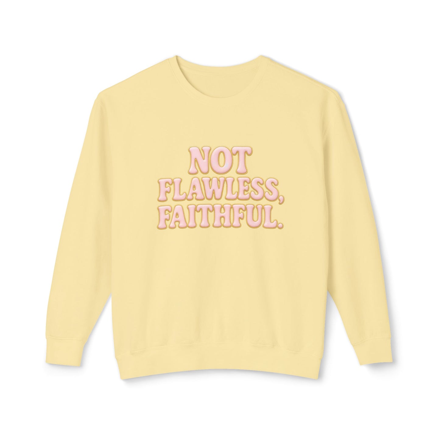 "Not Flawless, Faithful" Comfort Colors Crewneck