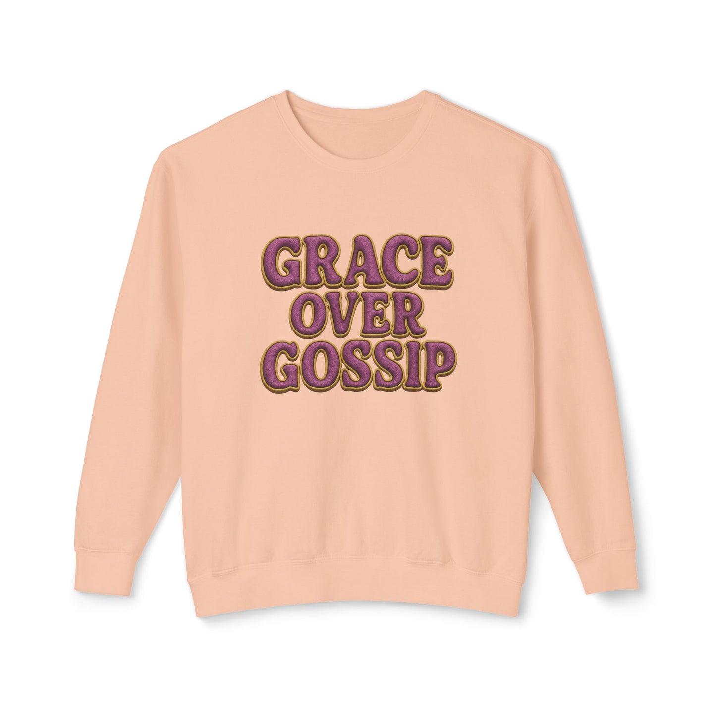 "Grace Over Gossip" Comfort Colors Crewneck