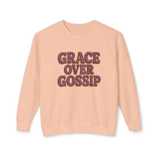 "Grace Over Gossip" Comfort Colors Crewneck