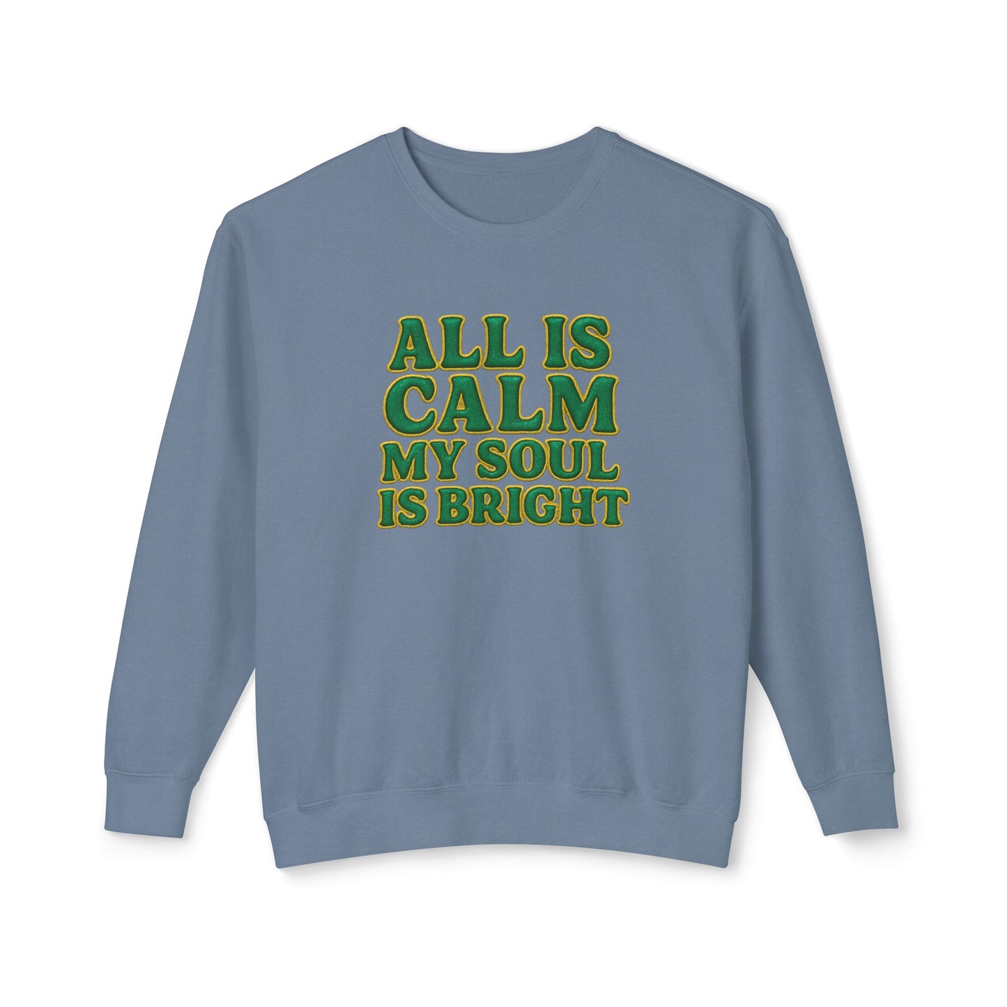 "All is Calm my Soul is Bright" Comfort Colors Crewneck