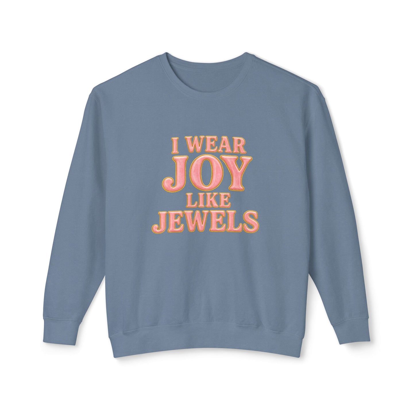 "I Wear Joy Like Jewels" Comfort Colors Crewneck