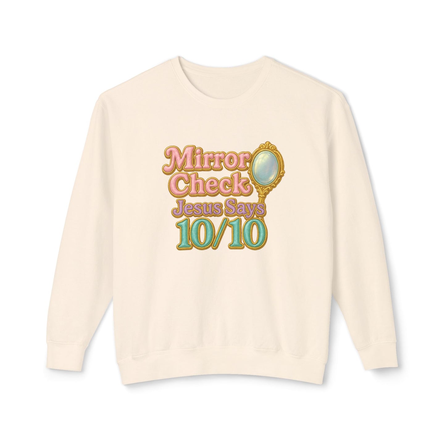 "Mirror Check Jesus Says 10/10" Comfort Colors Crewneck