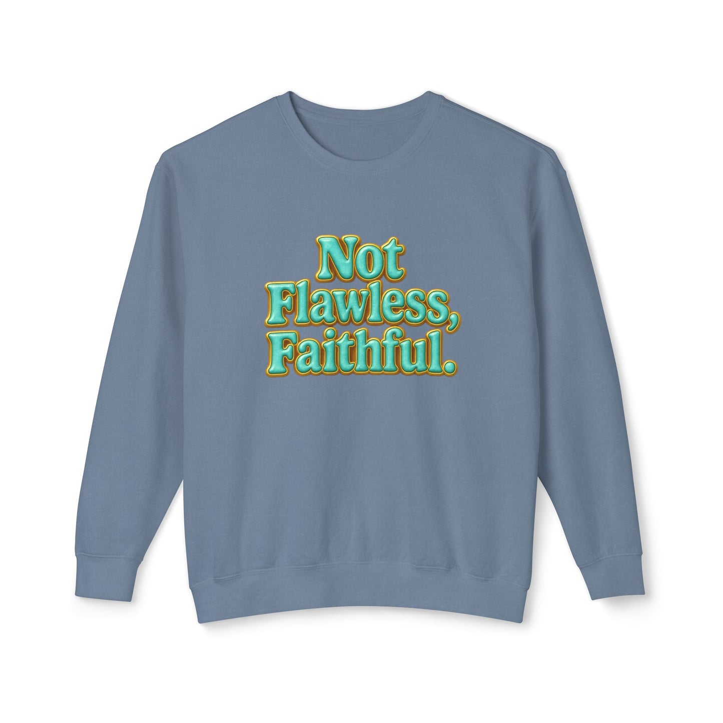 "Not Flawless, Faithful" Comfort Colors Crewneck