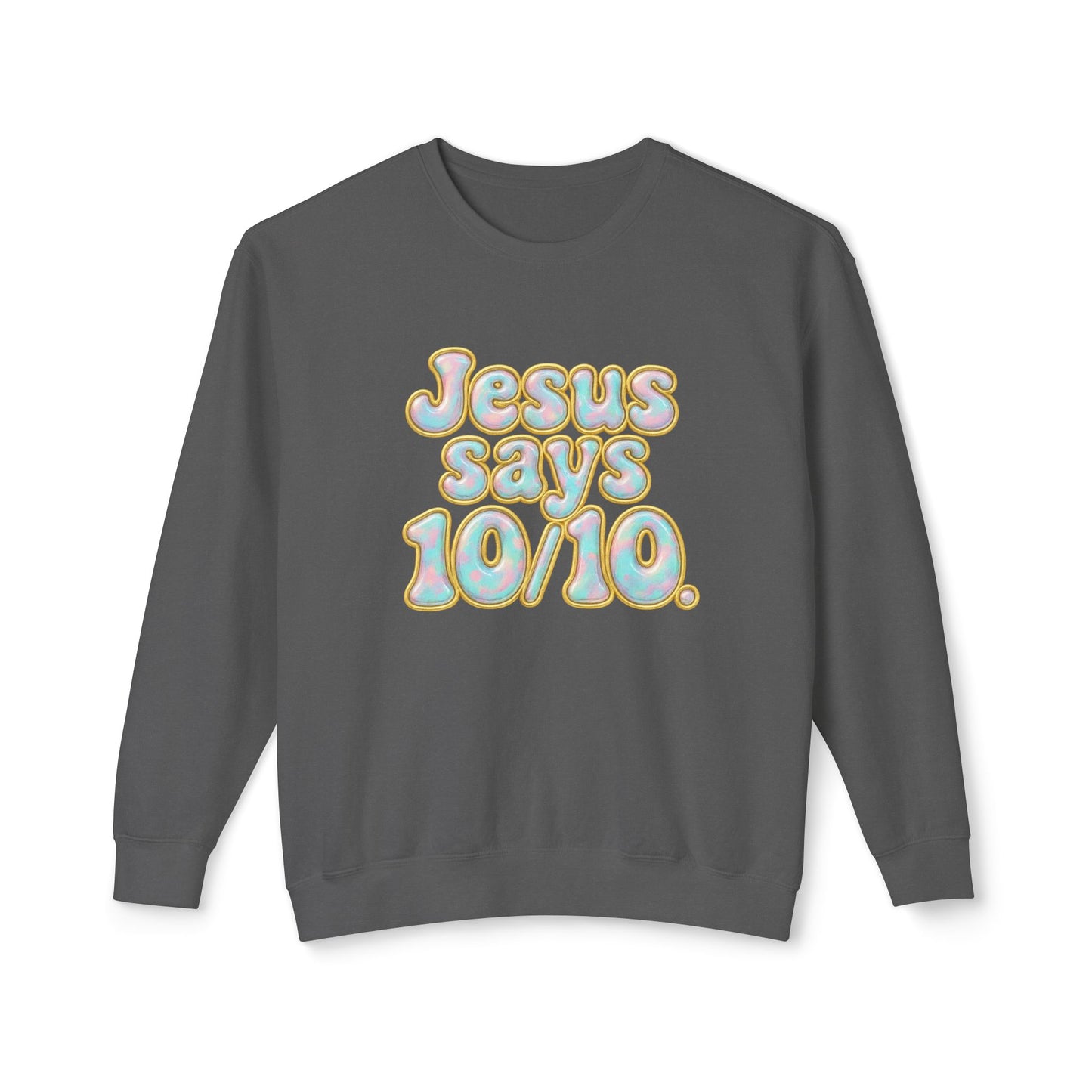 "Jesus Says 10/10" Comfort Colors Crewneck