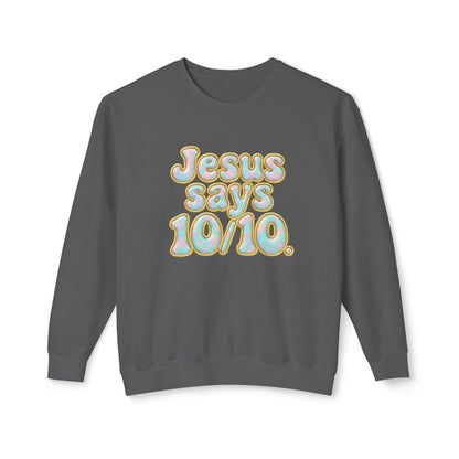 "Jesus Says 10/10" Comfort Colors Crewneck