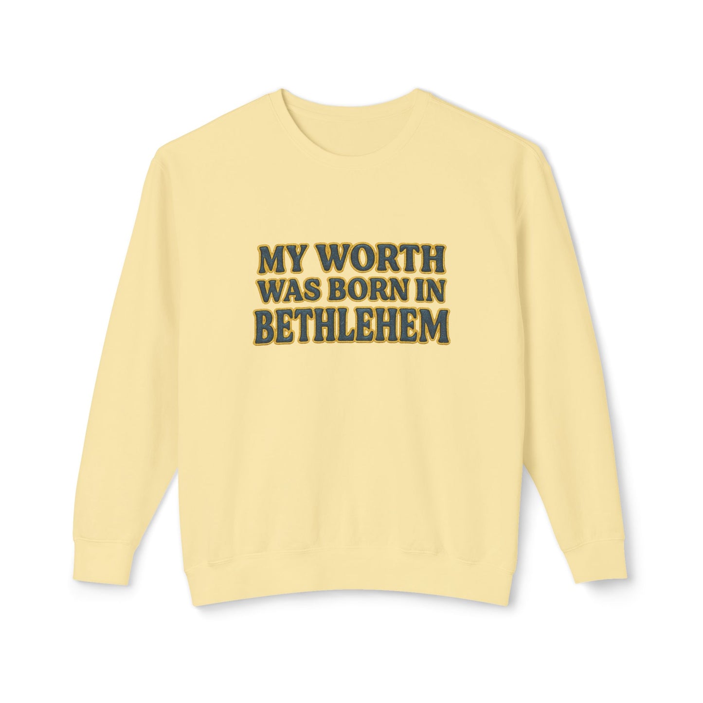 "My Worth Was Born in Bethlehem" Comfort Colors Crewneck