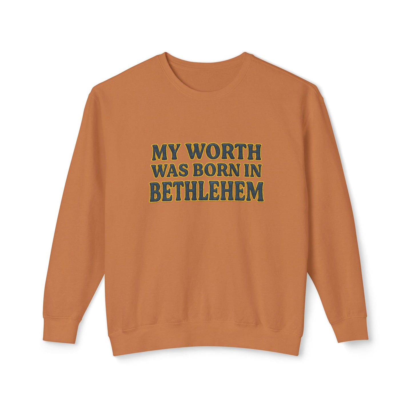 "My Worth Was Born in Bethlehem" Comfort Colors Crewneck
