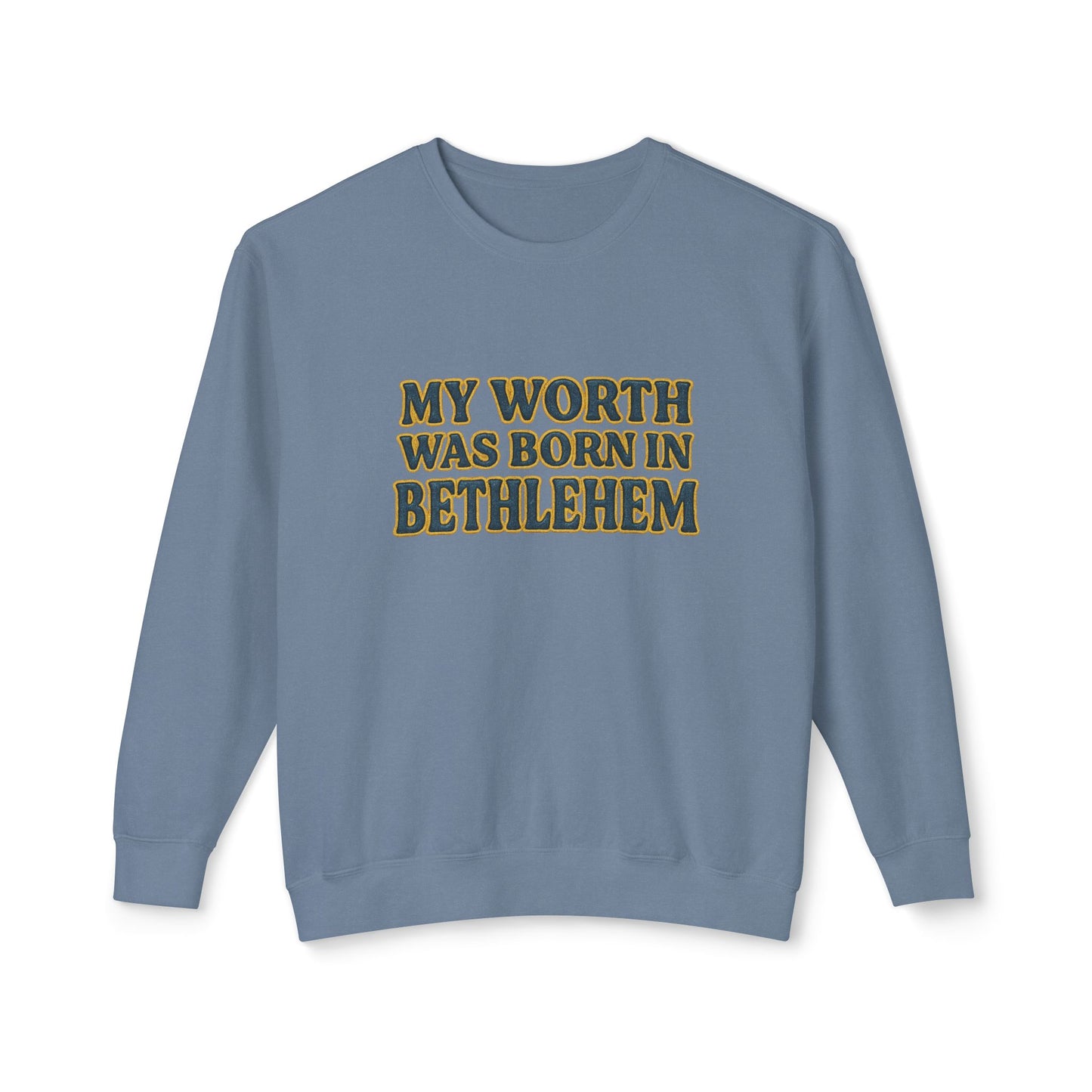 "My Worth Was Born in Bethlehem" Comfort Colors Crewneck