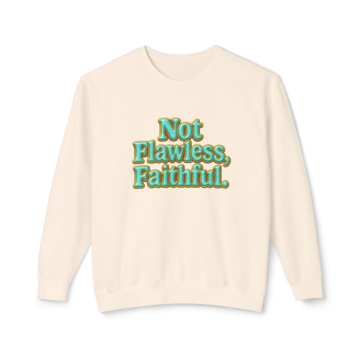 "Not Flawless, Faithful" Comfort Colors Crewneck
