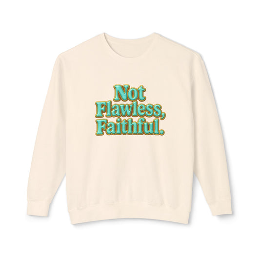 "Not Flawless, Faithful" Comfort Colors Crewneck