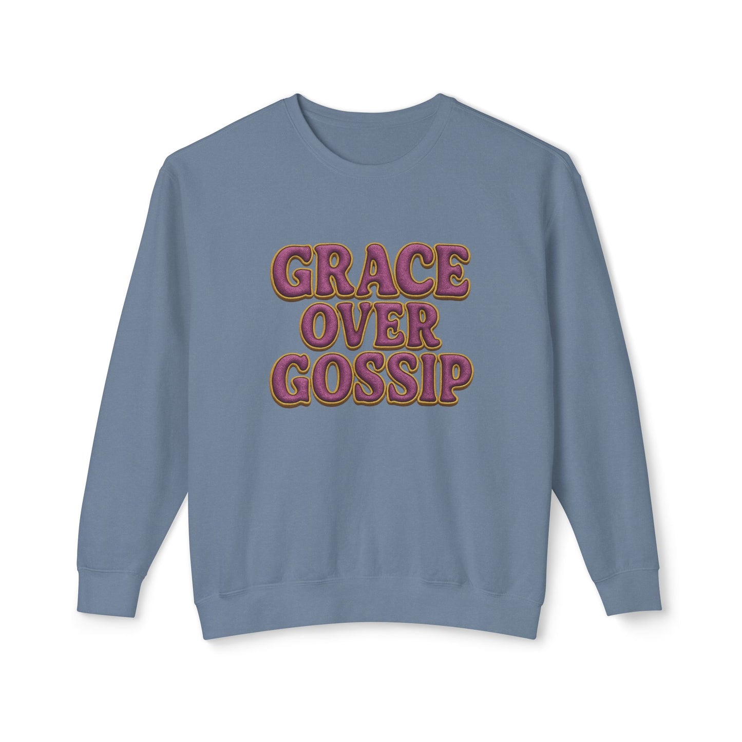 "Grace Over Gossip" Comfort Colors Crewneck