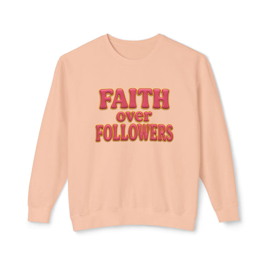 "Faith Over Followers" Comfort Colors Crewneck