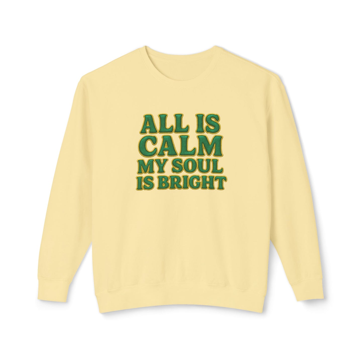 "All is Calm my Soul is Bright" Comfort Colors Crewneck