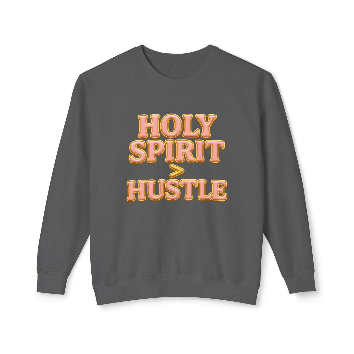 "Holy Spirit > Hustle" Comfort Colors Crewneck
