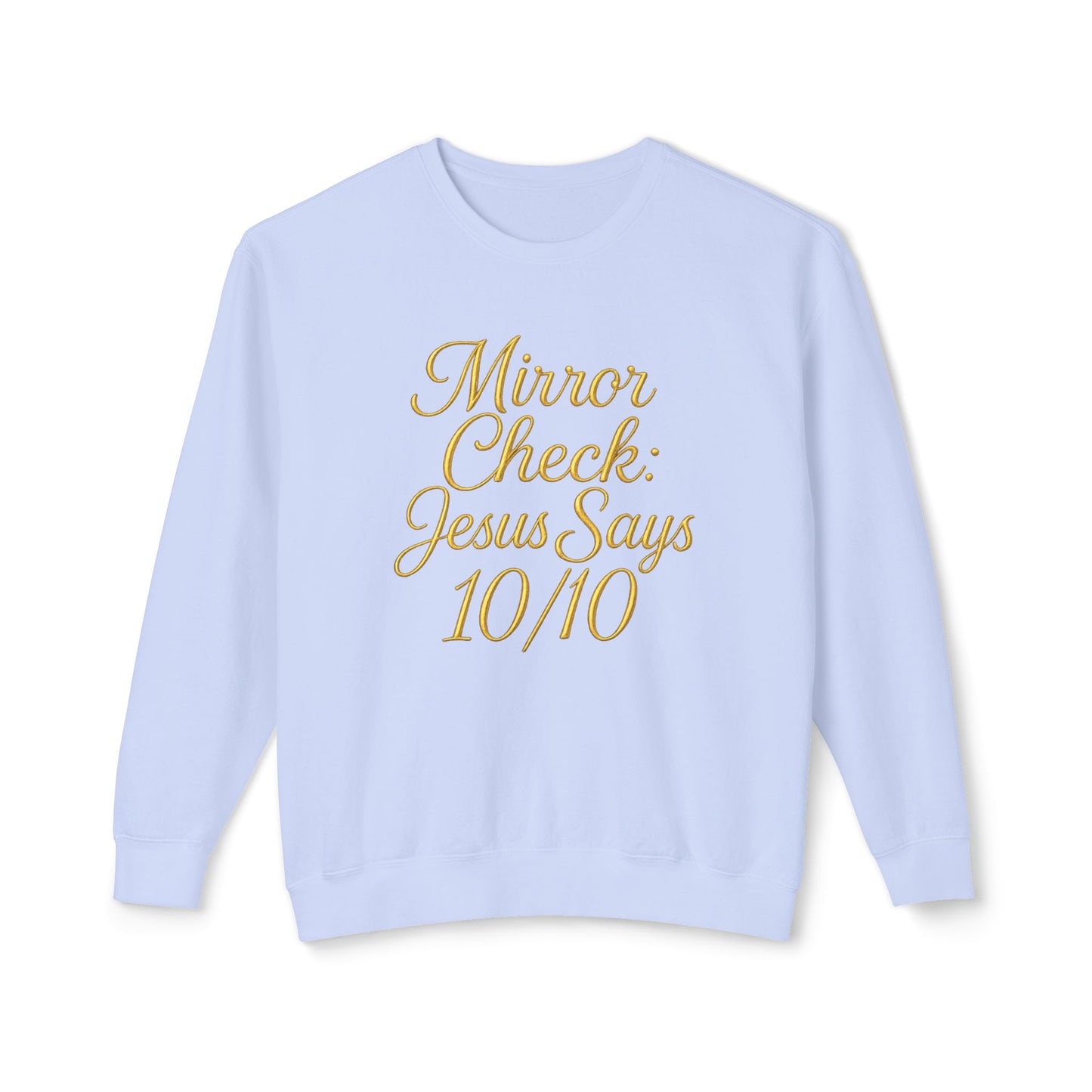 "Mirror Check Jesus Says 10/10" Christian Sweatshirt