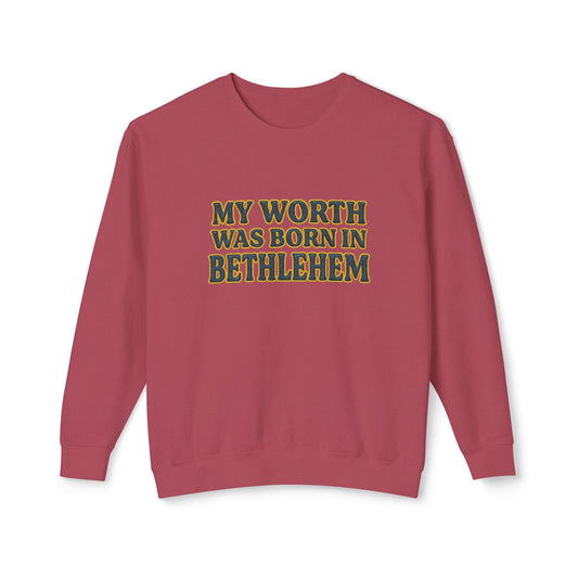 "My Worth Was Born in Bethlehem" Comfort Colors Crewneck