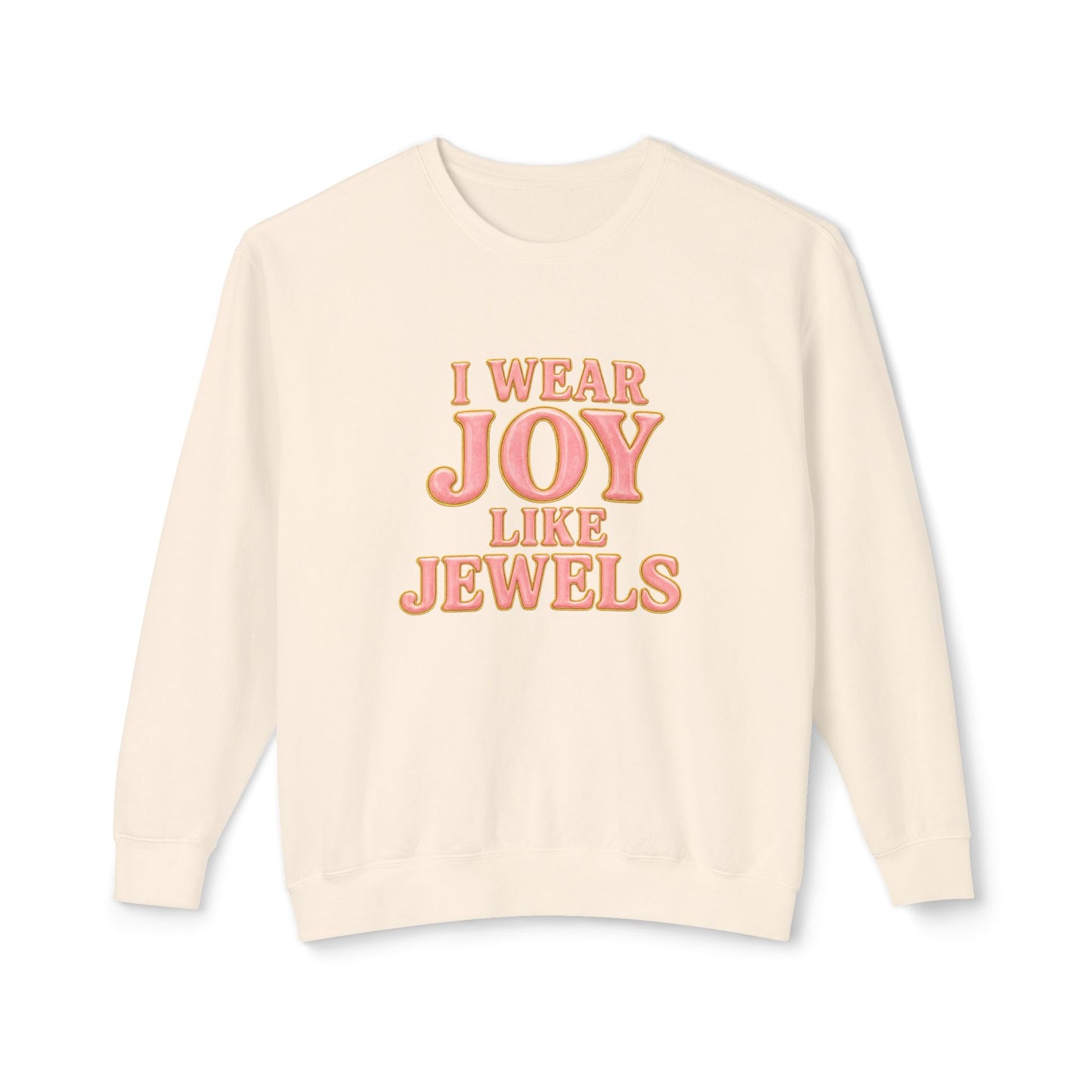 "I Wear Joy Like Jewels" Comfort Colors Crewneck