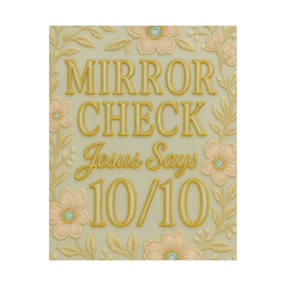 "Mirror Check Jesus Says 10/10" Christian Wall Art
