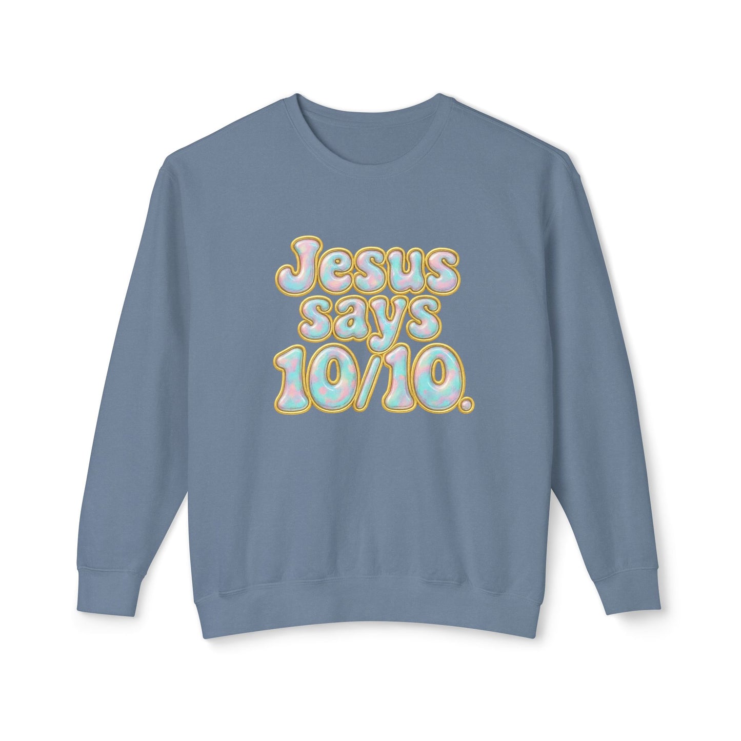"Jesus Says 10/10" Comfort Colors Crewneck