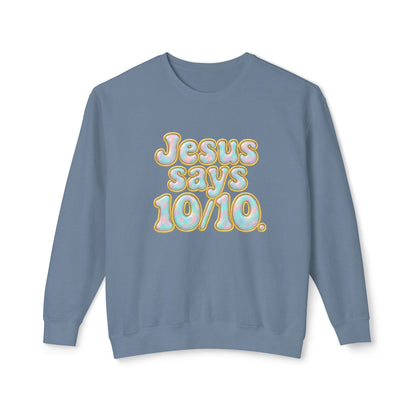 "Jesus Says 10/10" Comfort Colors Crewneck