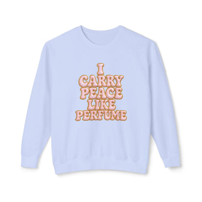 "I Carry Peace Like Perfume" Comfort Colors Crewneck