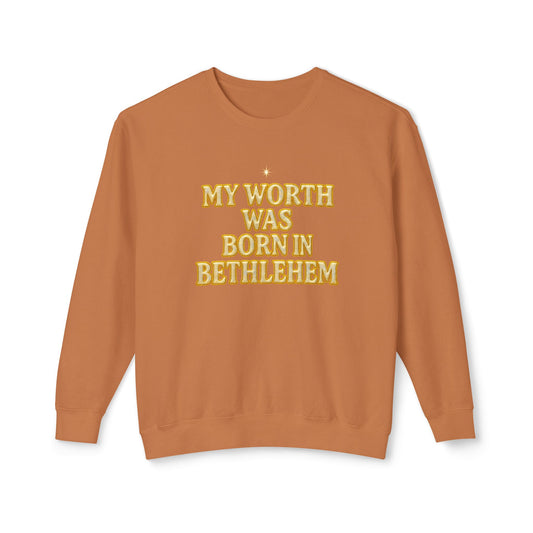 "My Worth Was Born in Bethlehem" Comfort Colors Crewneck