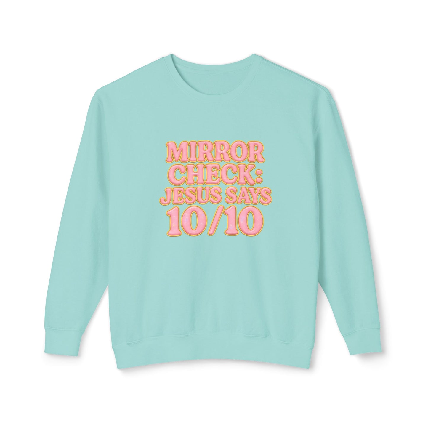 "Mirror Check Jesus Says 10/10" Comfort Colors Crewneck