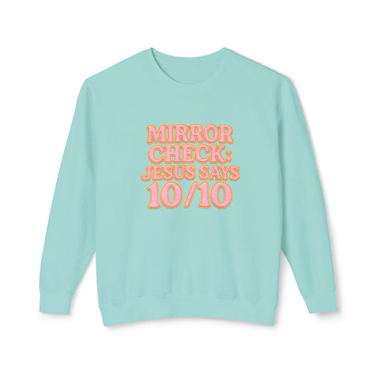 "Mirror Check Jesus Says 10/10" Comfort Colors Crewneck