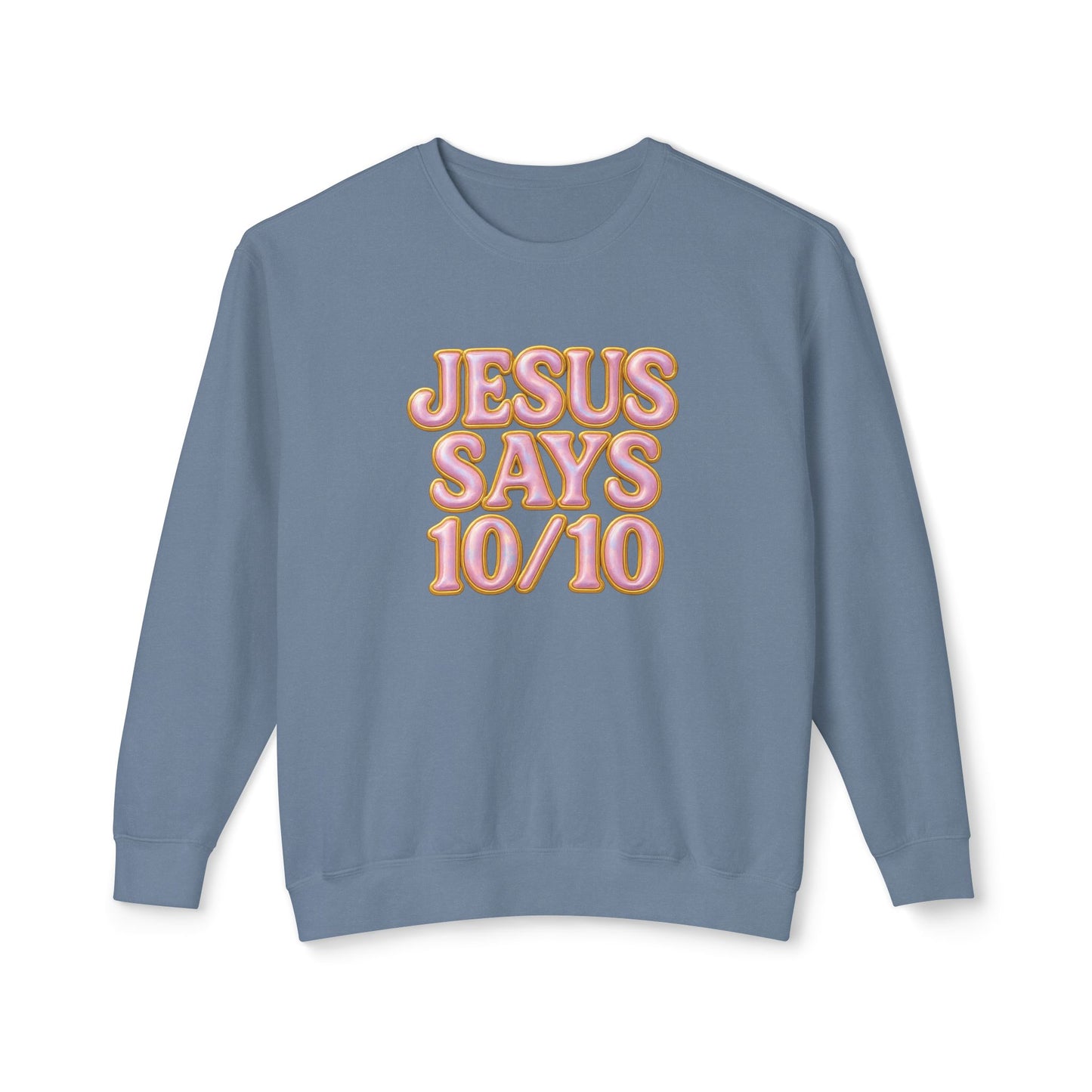 "Jesus Says 10/10" Comfort Colors Crewneck