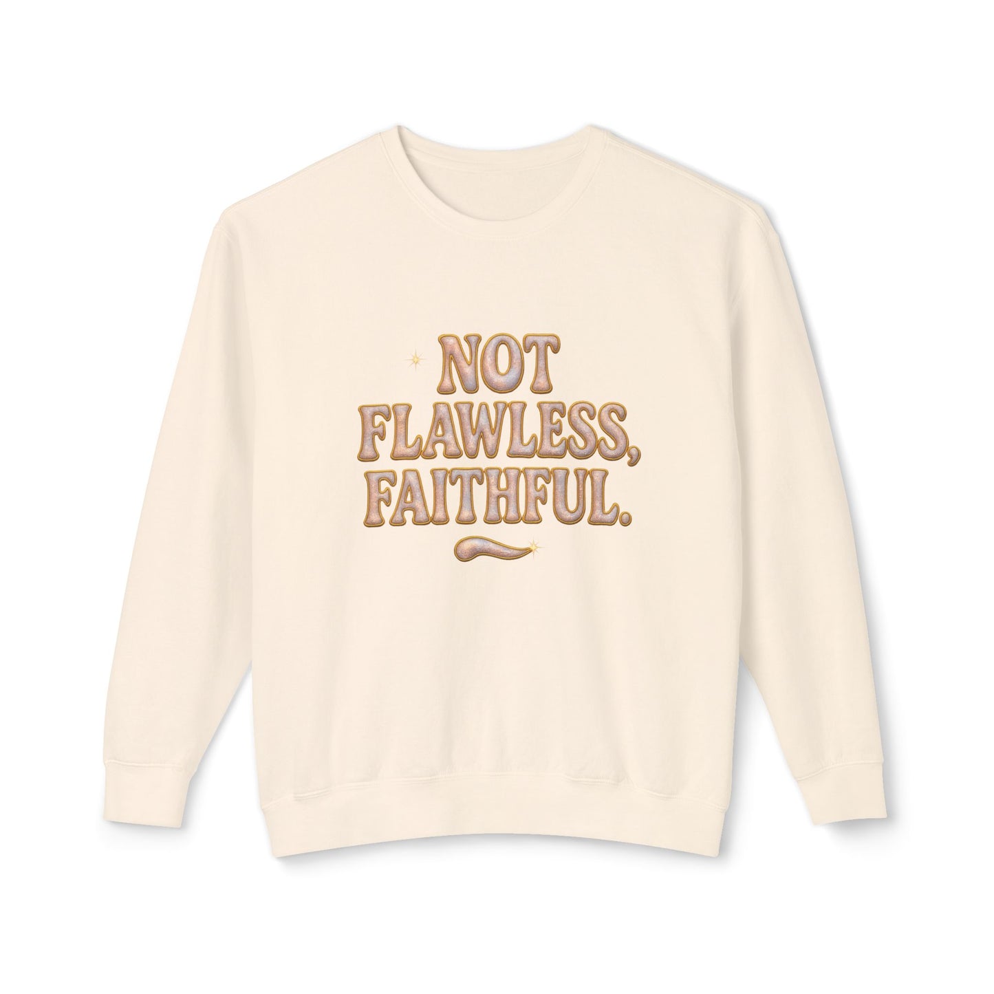 "Not Flawless, Faithful" Comfort Colors Crewneck