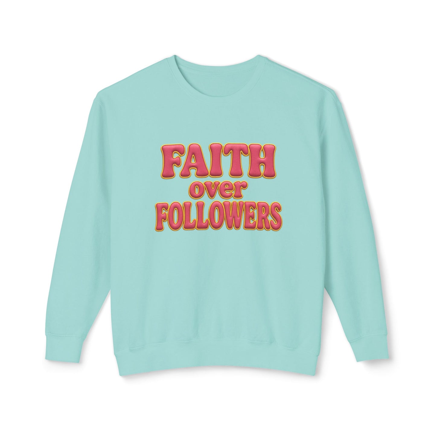 "Faith Over Followers" Comfort Colors Crewneck