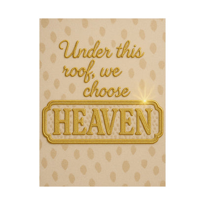 "Under This Roof We Choose Heaven" Christian Wall Art