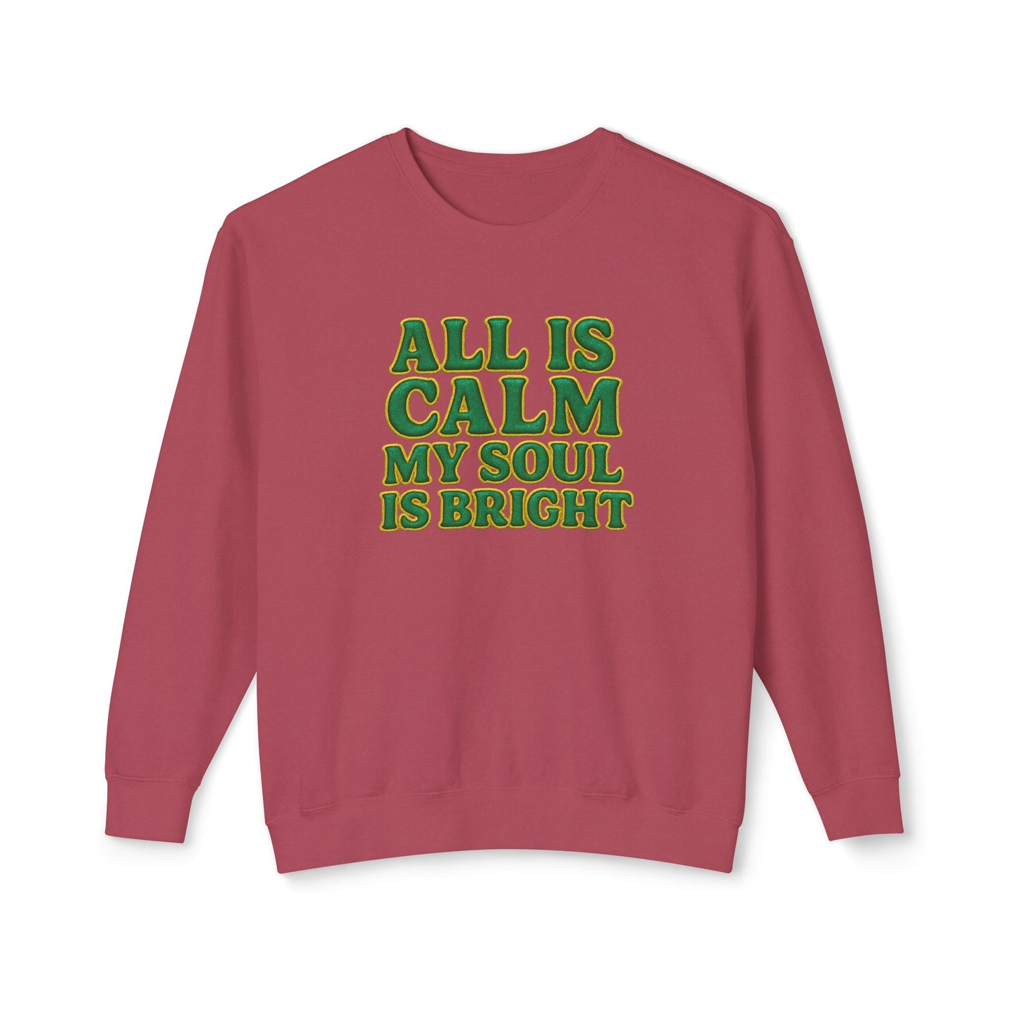 "All is Calm my Soul is Bright" Comfort Colors Crewneck